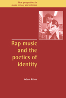 Rap Music and the Poetics of Identity (New Perspectives in Music History and Criticism) 0521634474 Book Cover