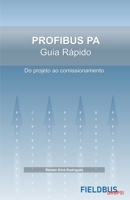 PROFIBUS PA - Guia Rápido: Do Projeto ao Comissionamento B091CQ67BP Book Cover