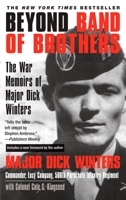 Beyond Band of Brothers: The War Memoirs of Major Dick Winters 0425208133 Book Cover