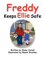 Freddy Keeps Ellie Safe 1479744573 Book Cover