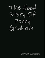 The Hood Story Of Penny Graham 0359717551 Book Cover