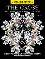 The Cross and Snowflake Mandala Patterns Midnight Edition Vol.2: Inspried Art Therapy, Flower and Doodle Style 154088788X Book Cover