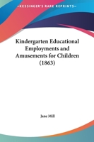Kindergarten Educational Employments And Amusements For Children 1120308186 Book Cover