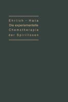Die Experimentelle Chemotherapie der Spirillosen: Syphilis, Ruckfallfieber, Huhnerspirillose, Frambosie 3642649114 Book Cover