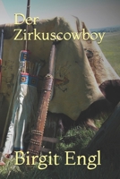 Der Zirkuscowboy (German Edition) 1670352765 Book Cover