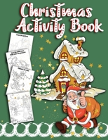 Christmas Activity Book: Fun Kids Workbook Games Coloring, Dot to Dot, Mazes, Tracing, for ages 6 and up! 1670906183 Book Cover