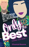 Only the Best: Sleeping Dogs Book 4 1777707668 Book Cover