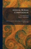 Annual Burma Compendium: A Brief Account of the American Baptist Burma Mission for the Year 1920 1025273885 Book Cover