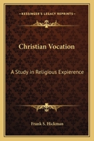 Christian Vocation: A Study in Religious Expierence 1162793627 Book Cover
