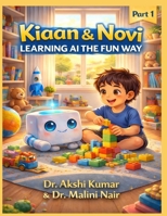 Kiaan & Novi: Learning AI the Fun Way 9083657310 Book Cover