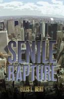 Senile Rapture 1413716601 Book Cover