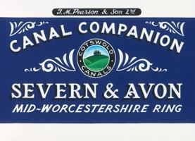 Pearson's Canal Companion - Severn and Avon: Mid-Worcestershire Ring and Cotswold Canals 0992849268 Book Cover