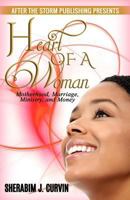 Heart of a Woman: Motherhood, Marriage, Ministry and Money 0692770267 Book Cover