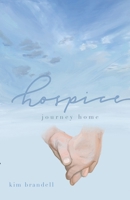 Hospice, Journey Home B0FCFKQG9V Book Cover