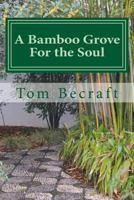 A Bamboo Grove for the Soul: A Storybook of Spiritual Resources for Caregivers 1481016555 Book Cover