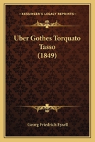 Uber Gothes Torquato Tasso (1849) 1160290121 Book Cover