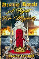 Destiny Royale: A Fight for Majesty 1542622883 Book Cover