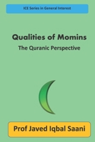 Qualities of Momins: The Quranic Perspective 1721648992 Book Cover