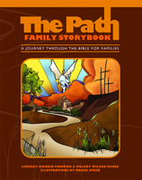The Path: Family Storybook: A Journey Through the Bible for Families 0880284390 Book Cover