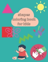 shapes coloring book for kids: learning the shapes B0939SJH4F Book Cover