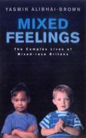 Mixed Feelings: The Complex Lives of Mixed Race Britons 0704347067 Book Cover