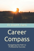 Career Compass: Navigating the Path to Professional Success B0CWDV5MZ9 Book Cover