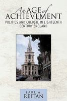 An Age of Achievement: Politics and Culture in Eighteenth Century England 1450225608 Book Cover