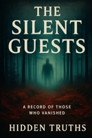 The Silent Guests: A Record of Those Who Vanished B0FFCCKFFY Book Cover