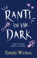 Rants in the Dark: From One Tired Mama to Another (Large Print 16pt) 0143770187 Book Cover