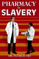 Pharmacy In Slavery 1420869809 Book Cover