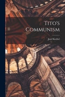 Tito's Communism 1014316472 Book Cover