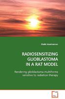 Radiosensitizing Glioblastoma in a Rat Model 3639126696 Book Cover