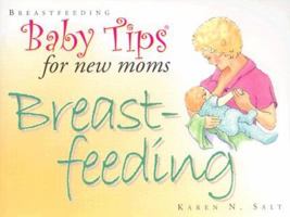 Baby Tips for New Moms: Breastfeeding (Baby Tips) 1555611915 Book Cover