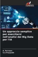 Un approccio semplice per esercitarsi nell'analisi dei Big Data per l'IA (Italian Edition) 620827172X Book Cover