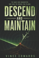 Descend and Maintain: An Air Traffic Control Thriller B0HDQ1524K Book Cover