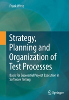 Strategy, Planning and Organization of Test Processes: Basis for Successful Project Execution in Software Testing 3658369809 Book Cover