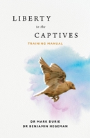 Liberty to the Captives: Training Manual 0645223913 Book Cover