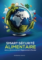 Sécurité Alimentaire Intelligente Dans Un Environnement Réglementaire Mondial (French Edition) B0FHZ2F8CC Book Cover