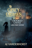 Crooked Castle (Large Print): A Middle Grade Fantasy Action Adventure 1959502425 Book Cover