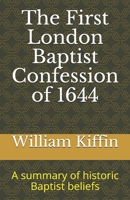 The First London Baptist Confession of 1644 (Baptist Reprints) B0875SRH42 Book Cover