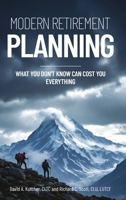 Modern Retirement Planning: What you don’t know can cost you everything! 1835565271 Book Cover