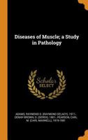 Diseases of Muscle: Study in Pathology 0343188996 Book Cover