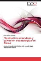 Plenitud Intramundana y Salvacion Escatologica En Africa 3847358227 Book Cover