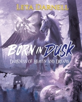 Born in Dusk: Darkness of Heaven and Dreams 1964393663 Book Cover