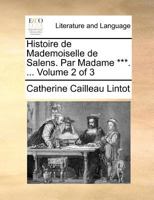 Histoire de Mademoiselle de Salens. Par Madame ***. ... Volume 2 of 3 1171386036 Book Cover