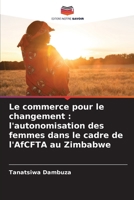 Le commerce pour le changement: l'autonomisation des femmes dans le cadre de l'AfCFTA au Zimbabwe (French Edition) 6207497708 Book Cover