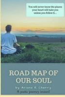 The Road Map of Our Soul 1726210782 Book Cover