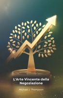 Die siegreiche Kunst des Verhandelns: Professionelle Strategien und Techniken zur Entwicklung effektiver Überzeugungskraft in jeder persönlichen und geschäftlichen Situation (German Edition) B0F1F89Q5Q Book Cover