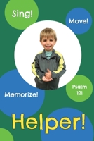 Helper!: Psalm 121 (Sing, Move, and Memorize!) B0GG363HND Book Cover