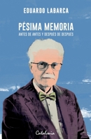 Pésima memoria: Antes de antes y después de después (Spanish Edition) 9564151309 Book Cover